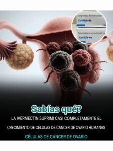 IVERMECTINA Y CÁNCER DE OVARIO: LO QUE LA CIENCIA REALMENTE HA DESCUBIERTO (Y LO QUE AÚN NO)